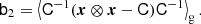 $$ \begin{aligned} \mathsf{b }_2&= \left\langle {\mathsf{C }^{-1} (\boldsymbol{x} \otimes \boldsymbol{x} - \mathsf{C }) \mathsf{C }^{-1} } \right\rangle _{\mathrm{g} } . \end{aligned} $$