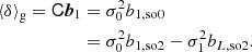 $$ \begin{aligned} \left\langle {\delta } \right\rangle _{\mathrm{g} } = \mathsf{C } \boldsymbol{b}_1&= \sigma _0^2 b_{1, \mathrm{so} 0} \nonumber \\&= \sigma _0^2 b_{1, \mathrm{so} 2} - \sigma _1^2 b_{L, \mathrm{so} 2} . \nonumber \end{aligned} $$