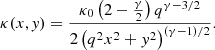 $$ \kappa (x,{{\mathit {y}}}) =\frac {\kappa _{0}\left (2-\frac {\gamma }{2}\right )q^{\gamma -3/2}}{2\left (q^{2}x^{2}+y^{2}\right )^{(\gamma -1)/2}}. $$