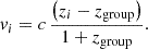 $$ v_i = c\,{\left (z_i - z_\mathrm {group}\right ) \over 1+z_\mathrm {group}}. $$