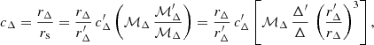 $$ c_\Delta = \frac {r_\Delta }{r_\mathrm {s}} = \frac {r_\Delta }{r_\Delta ^{\prime }}\,c_\Delta ^{\prime }\left ({\cal {{M}}}_\Delta \,\frac {{\cal {{M}}}_\Delta ^{\prime }}{{\cal {{M}}}_\Delta }\right ) = \frac {r_\Delta }{r_\Delta ^{\prime }}\,c_\Delta ^{\prime }\left [{\cal {{M}}}_\Delta \,\frac {\Delta '}{\Delta }\,\left (\frac {r_\Delta ^{\prime }}{r_\Delta }\right )^3\right ], $$