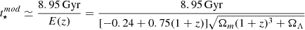 $$ \begin{aligned} t_\star ^{mod}&\simeq \frac{8.95 \, \mathrm {Gyr}}{E(z)} = \frac{8.95 \, \mathrm {Gyr}}{ [-0.24 + 0.75 (1+z)]\sqrt{\Omega _m(1+z)^3 + \Omega _\Lambda }}\, \end{aligned} $$