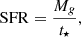 $$ \begin{aligned} \mathrm{SFR} = \frac{M_g}{t_\star }, \end{aligned} $$