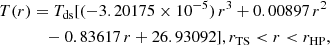 $$ \begin{aligned} T(r)&=T_{\mathrm{ds} } [(-3.20175\times 10^{-5})\,r^3 + 0.00897\,r^2 \nonumber \\&\quad -0.83617\,r+26.93092], r_{\mathrm{TS} } < r < r_{\mathrm{HP} }, \end{aligned} $$