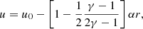 $$ \begin{aligned} u&=u_\mathrm{0} -\left[1-\frac{1}{2}\frac{\gamma -1}{2\gamma -1}\right]\alpha r,\end{aligned} $$