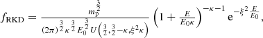 $$ \begin{aligned} \begin{array}{l} f_{\mathrm{RKD} }= \frac{m_{\mathrm{p} }^{\frac{3}{2}}}{(2\pi )^{\frac{3}{2}}\kappa ^{\frac{3}{2}}E_0^{\frac{3}{2}} U\left(\frac{3}{2},\frac{3}{2}-\kappa ,\xi ^2\kappa \right)} \left(1+\frac{E}{E_0\kappa }\right)^{-\kappa -1} \mathrm{e} ^{-\xi ^2\frac{E}{E_0}}, \end{array} \end{aligned} $$