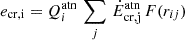 $ e_{\mathrm{cr,i}} = Q^{\mathrm{atn}}_{i}\, \sum_{j}\, \dot{E}_{\mathrm{cr,j}}^{\mathrm{atn}}\,F(r_{ij}) $