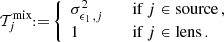 $$ {\cal {{T}}}_j^{\mathrm {mix}} {{\scriptstyle:\!\!}=} \left\{ \begin {array}{ll} \sigma ^2_{\epsilon _1\,,j}& \quad {\textrm {if}}\ j\in {\textrm {source}}\,, \\ 1 &\quad {\textrm {if}}\ j\in {\textrm {lens}}\,. \end {array} \right . $$