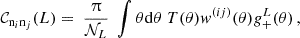 $$ {\cal {{C}}}_{\mathrm {n}_i\mathrm {n}_j}({L}) = \; \frac {\uppi }{{\cal {{N}}}_L}\; \int \theta \mathrm {d}\theta \; T(\theta ) w^{(ij)}(\theta ) g_+^L(\theta ) \,, $$