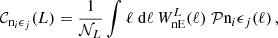 $$ {\cal {{C}}}_{{\mathrm {n}_i\epsilon _j}} (L) = \frac {1}{{\cal {{N}}}_L} \int \ell \;\mathrm {d} \ell \, W^L_{\mathrm {nE}}(\ell )\; {\cal {{P}}}{\mathrm {n}_i\epsilon _j}(\ell ) \,, $$