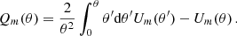 $$ Q_m(\theta ) = \frac {2}{\theta ^2}\int ^\theta _0 \theta ^\prime \mathrm {d}\theta ^\prime U_m(\theta ^\prime ) - U_m(\theta )\,. $$