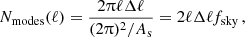 $$ N_\mathrm {modes}(\ell ) = \frac {2\uppi \ell \Delta \ell }{(2\uppi )^2/A_\mathrm {s}} = 2 \ell \Delta \ell f_\mathrm {sky}\,, $$