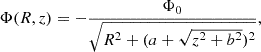 $$ \begin{aligned} \Phi (R,z) = -\frac{\Phi _{0}}{\sqrt{R^2+(a+\sqrt{z^2+b^2})^2}}, \end{aligned} $$