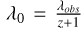 $\[\lambda_{0}=\frac{\lambda_{\text {obs }}}{z+1}\]$