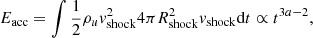 $$ E_{\mathrm {acc}} = \int \frac {1}{2}\rho _u v_{\mathrm {shock}}^2 4\pi R_{\mathrm {shock}}^2 v_{\mathrm {shock}} {\textrm {d}}t \propto t^{3a-2} , $$