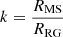 $ k = \frac{R_{\mathrm{MS}}}{R_{\mathrm{RG}}} $
