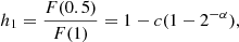 $$ \begin{aligned} h_1&= \frac{F(0.5)}{F(1)} = 1-c(1-2^{-\alpha }),\end{aligned} $$