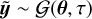 Mathematical equation: $\[\tilde{\boldsymbol{y}} \sim \mathcal{G}(\boldsymbol{\theta}, \tau)\]$