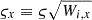 $ \varsigma_x \equiv \varsigma \sqrt{W_{i,x}} $