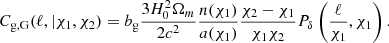 $$ \begin{aligned} C_{\rm g,G}(\ell ,|\chi _1,\chi _2) = b_{\rm g} \frac{3 H_0^2 \Omega _m}{2c^2}\frac{n(\chi _1)}{a(\chi _1)} \frac{\chi _2-\chi _1}{\chi _1 \chi _2} P_\delta \left(\frac{\ell }{\chi _1},\chi _1\right). \end{aligned} $$