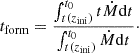 $$ \begin{aligned} t_\mathrm{form} = \frac{\int _{t(z_\mathrm{ini} )}^{t_0} t \dot{M} \mathrm{d} t}{\int _{t(z_\mathrm{ini} )}^{t_0} \dot{M} \mathrm{d} t}\cdot \end{aligned} $$