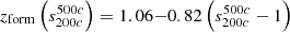 $ z_{\mathrm{form}}\left(s_{200c}^{500c}\right) = 1.06{-}0.82\left(s_{200c}^{500c}-1\right) $