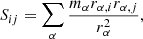 $$ \begin{aligned} S_{ij} = \sum _\alpha \frac{m_\alpha r_{\alpha ,i} r_{\alpha ,j}}{r_\alpha ^2}, \end{aligned} $$