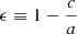 $ \epsilon \equiv 1 - \frac{c}{a} $