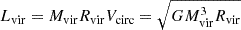 $ L_{\mathrm{vir}} = M_{\mathrm{vir}} R_{\mathrm{vir}} V_{\mathrm{circ}} = \sqrt{G M_{\mathrm{vir}}^3 R_{\mathrm{vir}}} $