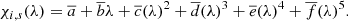 $$ \begin{aligned} \chi _{i,s}(\lambda ) = \overline{a}+\overline{b}\lambda +\overline{c}(\lambda )^2 +\overline{d}(\lambda )^3+\overline{e}(\lambda )^4+\overline{f}(\lambda )^5. \end{aligned} $$