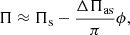 $$ \begin{aligned} \Pi \approx \Pi _{\rm s}-\frac{\Delta \Pi _{\rm as}}{\pi }\phi , \end{aligned} $$