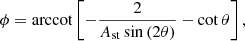 $$ \begin{aligned} \phi =\mathrm{arccot}\left[-\frac{2}{A_{\rm st}\sin \left(2\theta \right)}-\cot \theta \right], \end{aligned} $$