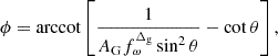 $$ \begin{aligned} \phi =\mathrm{arccot}\left[\frac{1}{A_{\rm G}{ f}_{\omega }^{\Delta _{\rm g}}\sin ^2\theta }-\cot \theta \right], \end{aligned} $$