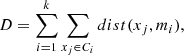 $$ \begin{aligned} D=\sum _{i = 1}^k\sum _{x_j\in C_i} dist(x_j, m_i), \end{aligned} $$