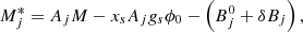 $$ M_j^* = A_jM - x_s A_j g_s\phi _0 - \left (B_j^0 + \delta B_j\right ), $$