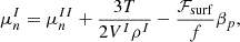 $$ \mu _n^I= \mu _n^{II} +\frac {3 T}{2 V^I \rho ^I} - \frac {{\cal {{F}}}_{\mathrm {surf}}}{f} \beta _p, $$