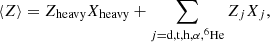 $$ \langle Z\rangle = Z_{\mathrm {heavy}} X_{\mathrm {heavy}} + \sum _{j={\mathrm {d,t,h,\alpha ,^6He}}} Z_{j} X_{j}, $$