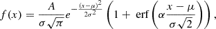 $$ \begin{aligned} f(x) = \frac{A}{\sigma \sqrt{\pi }} e^{-\frac{(x - \mu )^2}{2\sigma ^2}} \left(1 + \text{ erf}\left(\alpha \frac{x - \mu }{\sigma \sqrt{2}}\right)\right), \end{aligned} $$