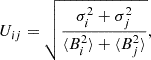 $$ \begin{aligned} U_{ij}=\sqrt{\frac{\sigma _i^2+\sigma _j^2}{\langle B_i^2\rangle +\langle B_j^2\rangle }} , \end{aligned} $$