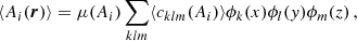 $$ \begin{aligned} \langle A_i(\boldsymbol{r})\rangle = \mu (A_i) \sum _{klm} \langle c_{klm}(A_i)\rangle \phi _k(x)\phi _l({ y})\phi _m(z)\,, \end{aligned} $$