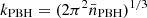 $ k_{\mathrm{PBH}} = (2\pi^2 \bar{n}_{\mathrm{PBH}})^{1/3} $