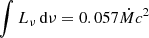 $ \int L_{\nu} \, \mathrm{d}\nu = 0.057 \dot{M} c^{2} $
