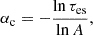 $$ \begin{aligned} \alpha _{\rm c} = -\frac{\ln \tau _{\rm e s}}{\ln A}, \end{aligned} $$