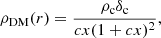 $$ \begin{aligned} \rho _{\mathrm{DM}}(r) = \frac{\rho _{\rm c} \delta _{\rm c}}{cx(1 + cx)^2}, \end{aligned} $$