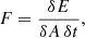 $$ \begin{aligned} F = \frac{\delta E}{\delta A \, \delta t}, \end{aligned} $$