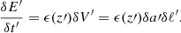 $$ \begin{aligned} \frac{\delta E^{\prime }}{\delta t^{\prime }} = \epsilon (z\prime ) \delta V^{\prime } = \epsilon (z\prime ) \delta a\prime \delta \ell ^{\prime }. \end{aligned} $$