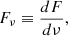 $$ \begin{aligned} F_{\nu } \equiv \frac{dF}{d\nu }, \end{aligned} $$