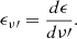 $$ \begin{aligned} \epsilon _{\nu \prime } = \frac{d\epsilon }{d\nu \prime }. \end{aligned} $$