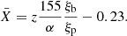 $$ \begin{aligned} \bar{X} = z\frac{155}{\alpha }\frac{\xi _{\rm b}}{\xi _{\rm p}}-0.23 . \end{aligned} $$