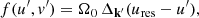 $$ \begin{aligned} f (u^{\prime },v^{\prime }) = \Omega _0 \,\Delta _{\mathbf{k }^{\prime }} ( u_{{\mathrm{res} }} - u^{\prime } ), \end{aligned} $$